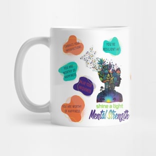 shine a light Mental Strength power phrases Mug